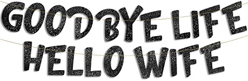 Goodbye Life Hello Wife Black Glitter Banner for Bachelor Party