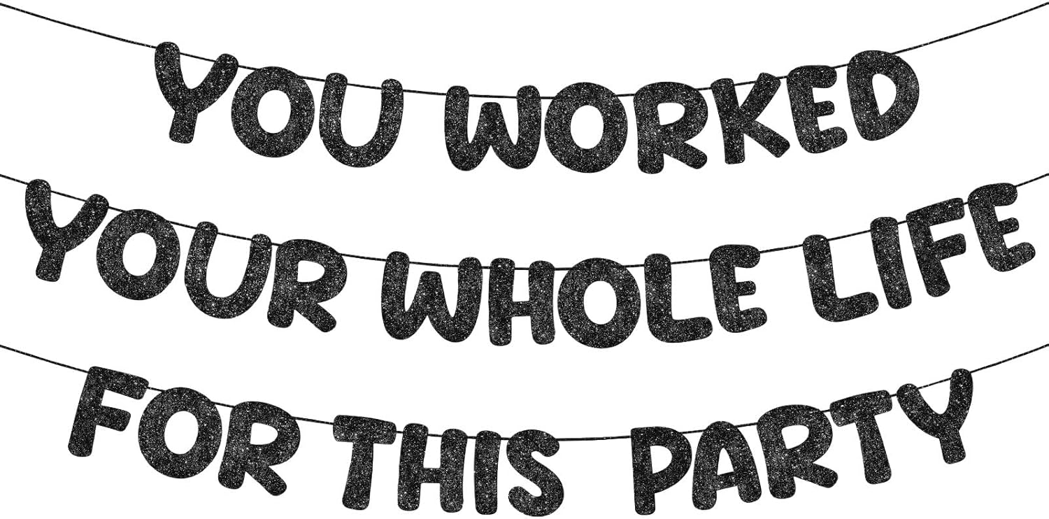 Fulmoon You Worked Your Whole Life For This Party Banner Black